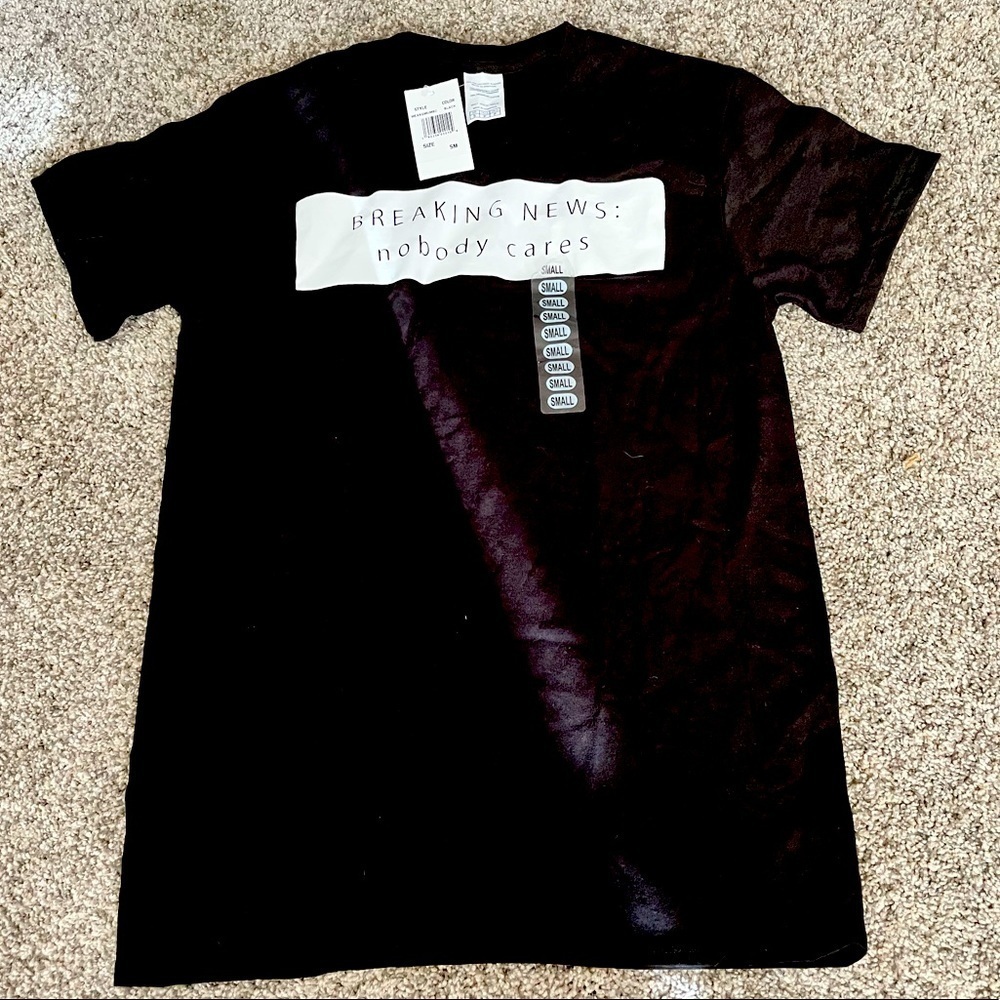 Nobody Cares Tee Shirt size small NWT